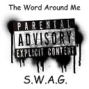 S W A G - The Word Around Me