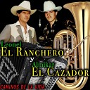 Leonel El Ranchero Y Almikar El Cazador - Caminos de la Vida