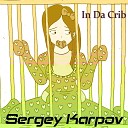 Sergey Karpov - In Da Crib