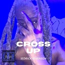 Sedrick Robinson - Cross Up