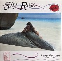 Shy Rose - I Cry For You U S Remix