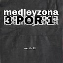 Mc th 2l - Medleyzona 3 por 1