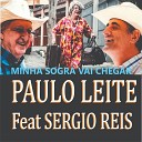 Paulo Leite feat S rgio Reis - Minha Sogra Vai Chegar