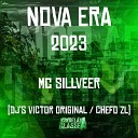 MC SILLVEER DJ Chefo ZL DJ Victor Original - Nova Era 2023