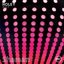 Holey Mole - Shaman