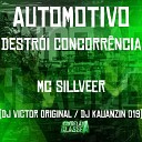 MC SILLVEER DJ Victor Original DJ Kauanzin… - Automotivo Destr i Concorr ncia