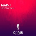 MAD J - Love the Bass Radio Edit