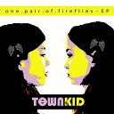 Townkid - Behind the Walls There s Only Sky