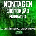 DJ Victor Original DJ Bos o - Montagem Distor o Enigm tica