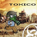 Toxico - La Verdadera Historia