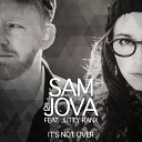 Sam Jova feat Jutty Ranx - It s Not Over LA Radio Mix