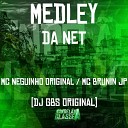 Mc Brunin JP DJ GBS Original MC Neguinho… - Medley da Net