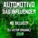 MC SILLVEER DJ Victor Original - Automotivo das Influencer