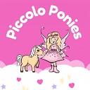 Piccolo Ponies - Everyone Can Be a Unicorn