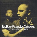 Fly So High Norick shoiba - El Rap Paga la Cuenta