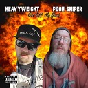 HeavyWeight 812 feat P Sniper - Get Off My Back feat P Sniper