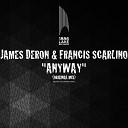 James Deron Francis Scarlino - Anyway Original Mix