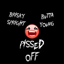 Brisky Spright - Pissed Off