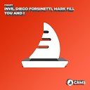 INVE Diego Forsinetti Mark Fill - You And I Radio Edit