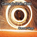 Caesar s Brain Child - A Thousand Tears