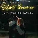 Vishwajeet Jaykar - Silent Dreamer