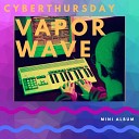 Cyber Thursday feat Siota - Crazy Vaporwave