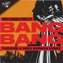 Fedde Le Grand 22Bullets - Bang Bang Yudzhin Serg Shenon Radio Remix