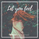 Raezh feat Junior Paes - Let You Feel