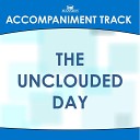 Mansion Accompaniment Tracks - The Unclouded Day Vocal Demonstration