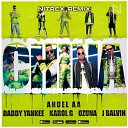 Anuel Aa Daddy Yankee Karol G Feat J Balvin… - China Nitrex Remix