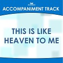 Mansion Accompaniment Tracks - This Is Like Heaven to Me High Key Eb E F with Background…
