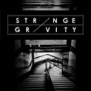 Strange Gravity - Live Your Life