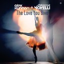 Alex Kunnari Christina Novelli - The Love You Give BUMA Remix