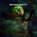 Distant Identity - Dream It Radio Edit