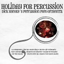 Dick Schory s Percussion Pops Orchestra - Parade of the Wooden Soldiers