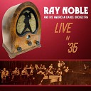 Ray Noble His American Dance Orchestra Al… - Life Is a Song I Hate to Talk About Myself…