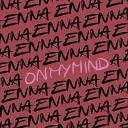 ENNA - On My Mind pirtriq Remix