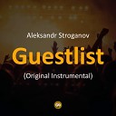 Aleksandr Stroganov - Guestlist Original Instrumental