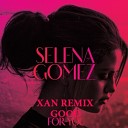 Selena Gomez - Good for you Xan Remix