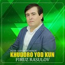 Firuz Rasulov - Hudoro Yod Kun feat Shirin Muminov