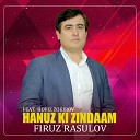 Firuz Rasulov - Hanuz Ki Zindaam feat Hofiz Zokirov