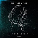 Max Flame feat Echo - If Your Love Me