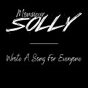Monsieur Solly - Wrote a Song for Everyone