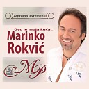 Marinko Rokvi - I pijan i trezan za tebe sam vezan
