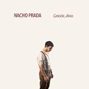 Nacho Prada - Canci n alivio