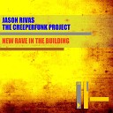 Jason Rivas The Creeperfunk Project - New Rave in the Building Radio Edit
