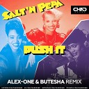 Salt N Pepa - Push It Butesha Alex One Remix Radio Edit