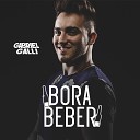 Gabriel Galli - Bora Beber