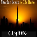 Its Rene Charles Desire - City Life Extended Version