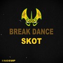 sKoT - Break Dance